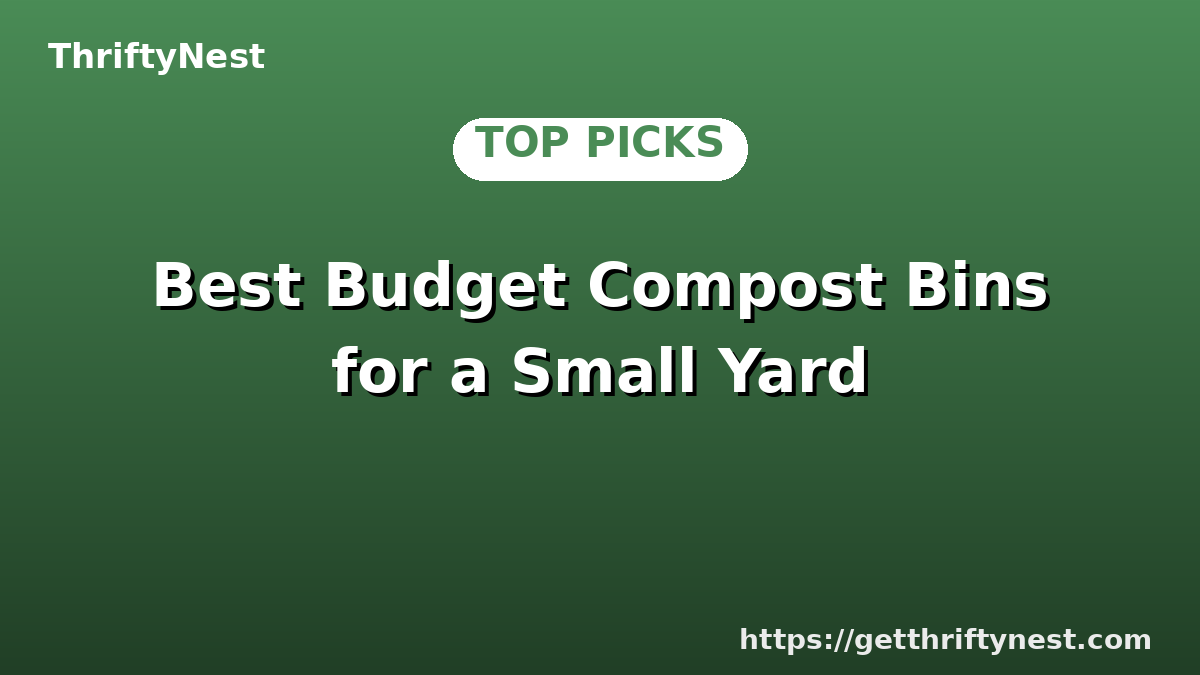 Best Budget Compost Bins for a Small Yard