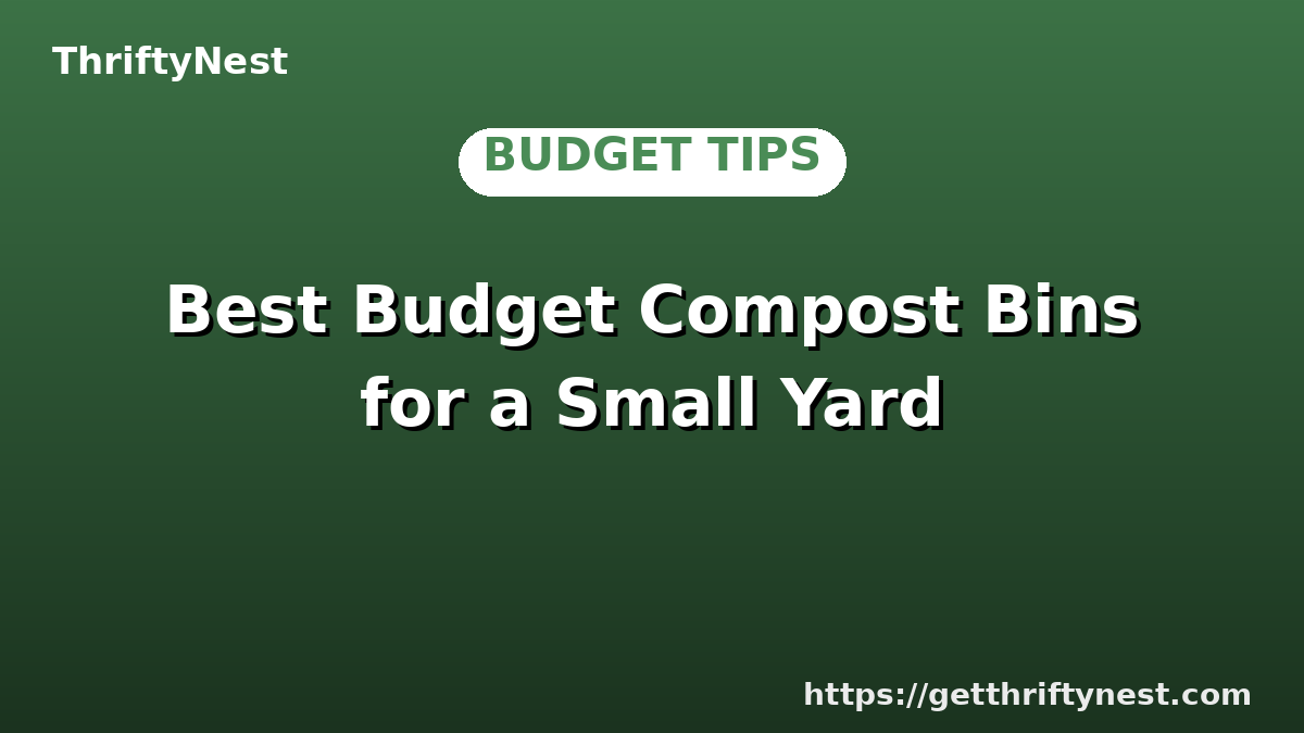 Best Budget Compost Bins for a Small Yard