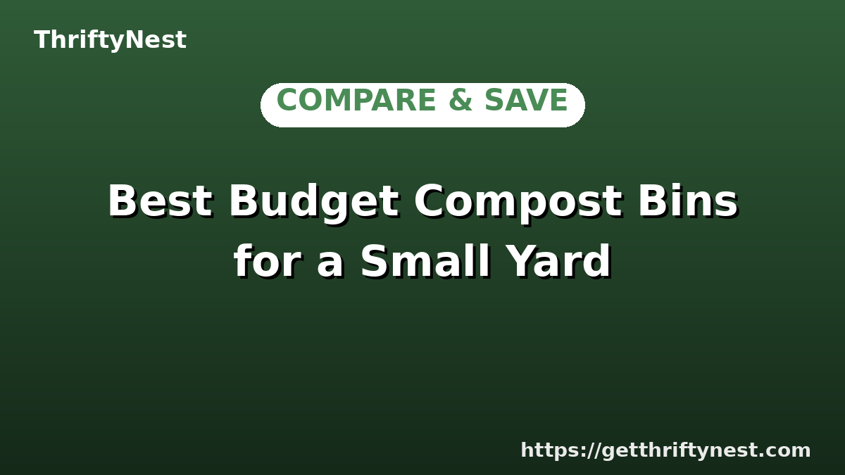 Best Budget Compost Bins for a Small Yard