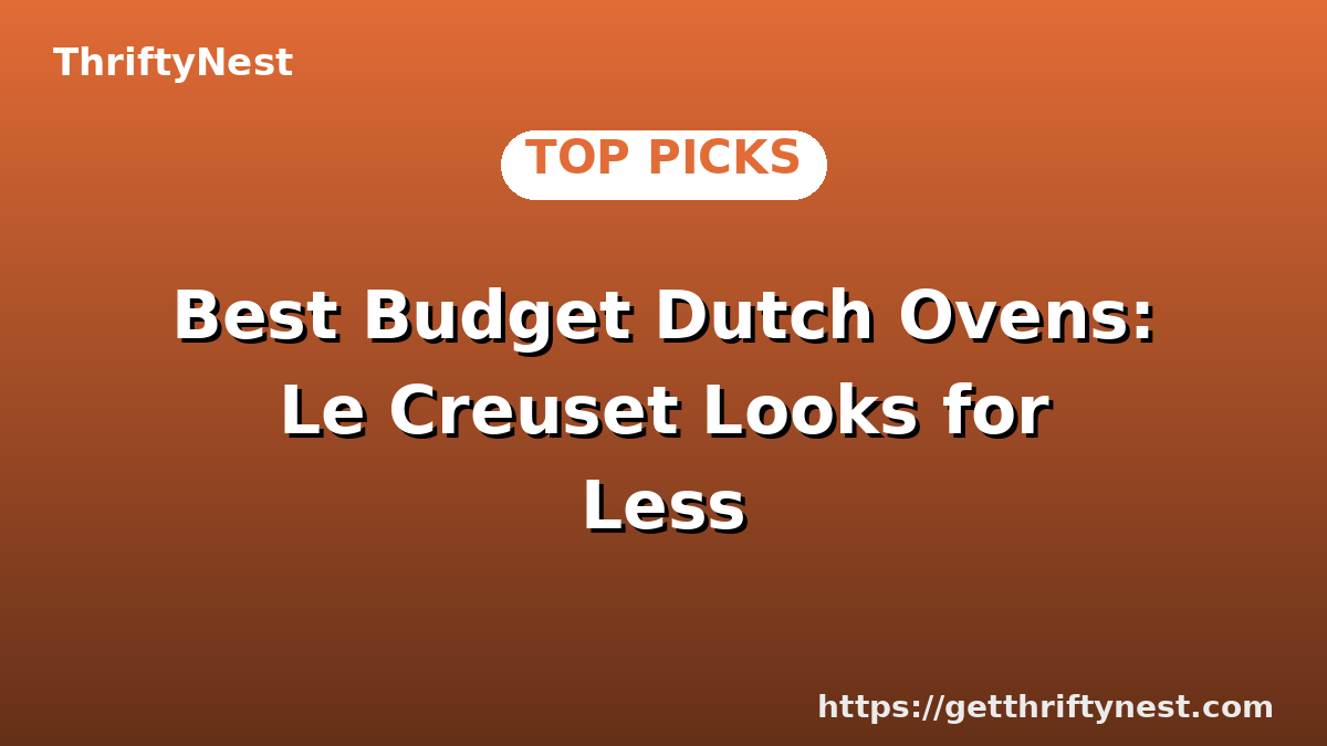 Best Budget Dutch Ovens: Le Creuset Looks for Less