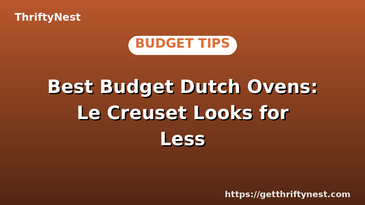 Best Budget Dutch Ovens: Le Creuset Looks for Less