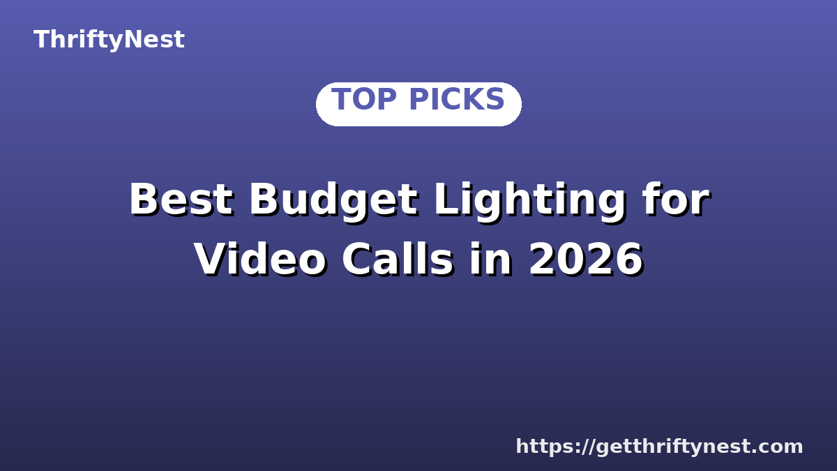 Best Budget Lighting for Video Calls in 2026