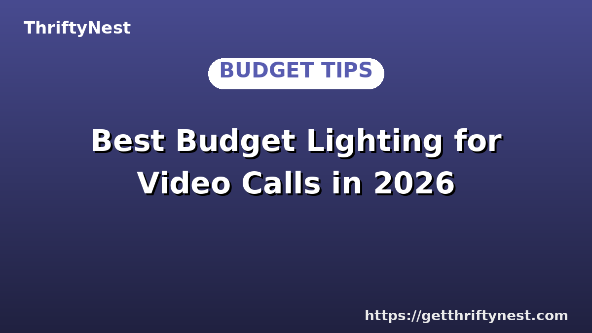 Best Budget Lighting for Video Calls in 2026