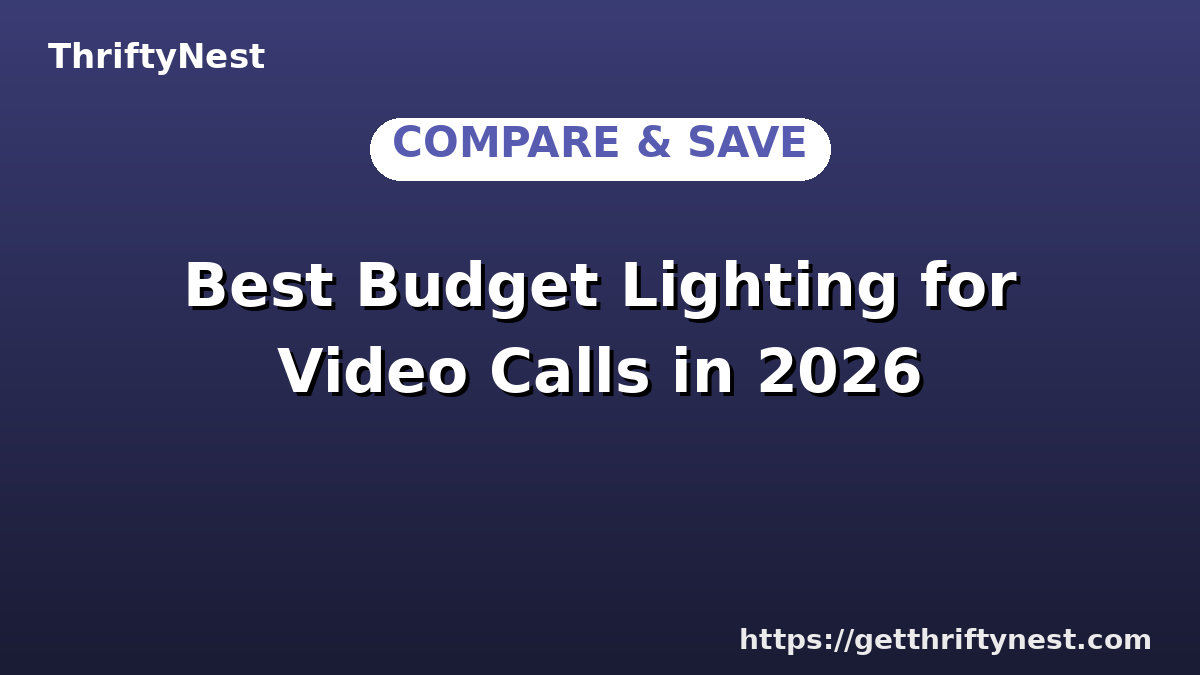 Best Budget Lighting for Video Calls in 2026
