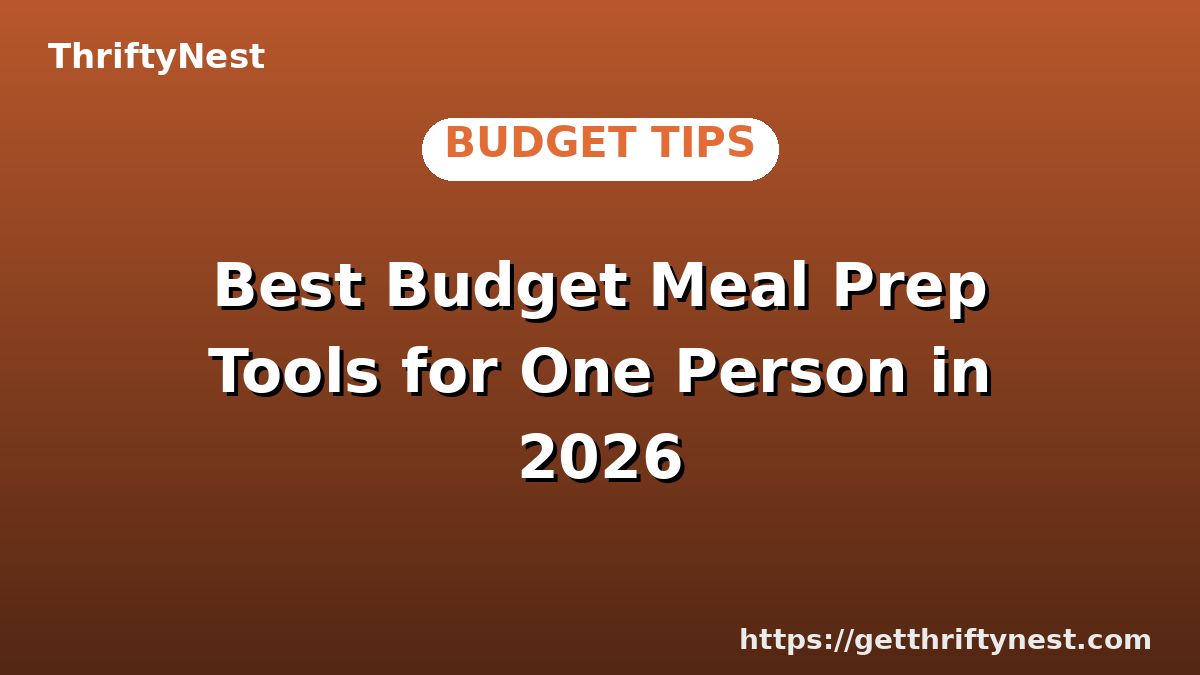 Best Budget Meal Prep Tools for One Person in 2026