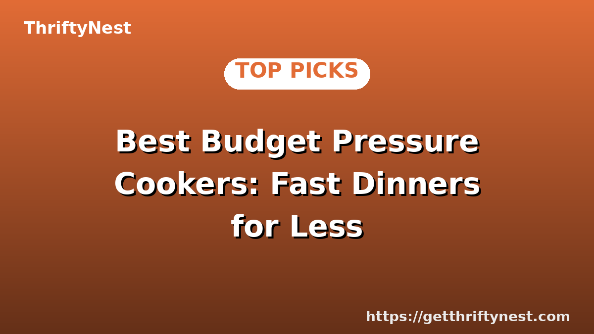 Best Budget Pressure Cookers: Fast Dinners for Less