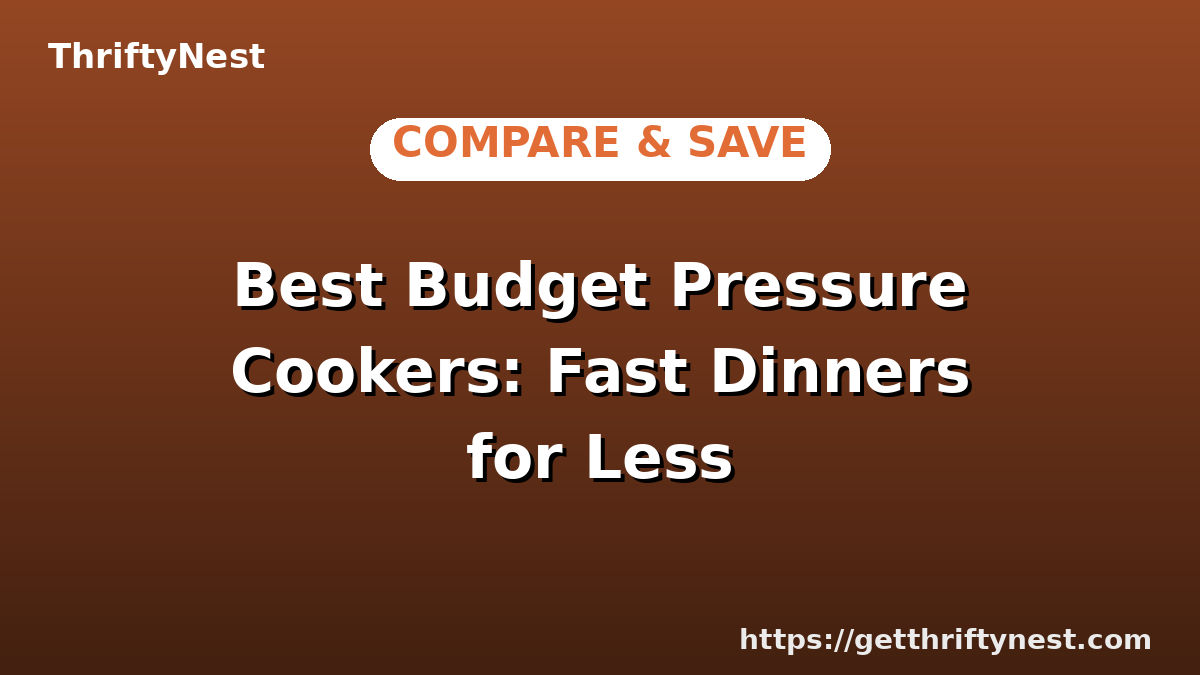Best Budget Pressure Cookers: Fast Dinners for Less