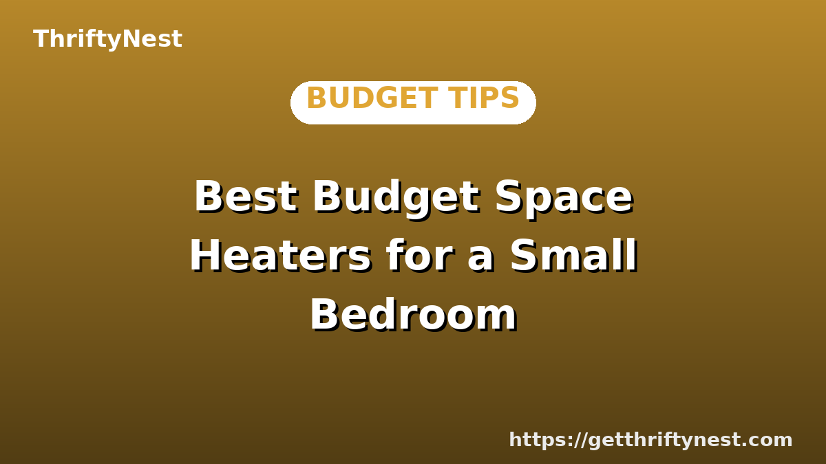 Best Budget Space Heaters for a Small Bedroom