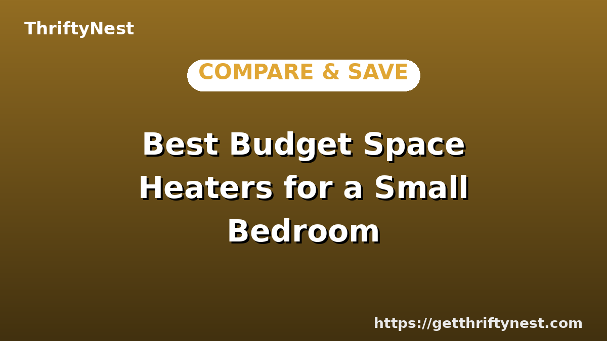 Best Budget Space Heaters for a Small Bedroom