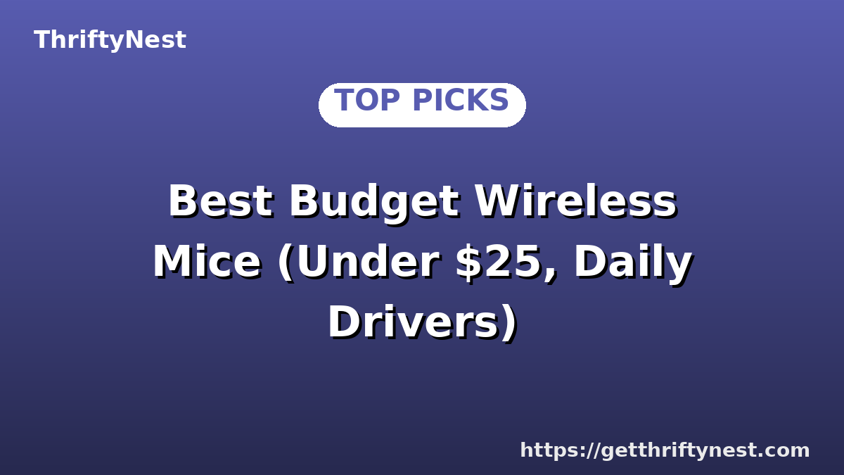 Best Budget Wireless Mice (Under $25, Daily Drivers)