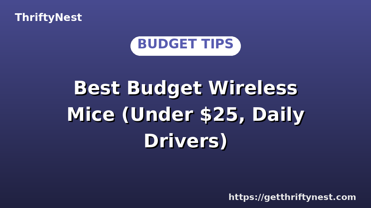 Best Budget Wireless Mice (Under $25, Daily Drivers)
