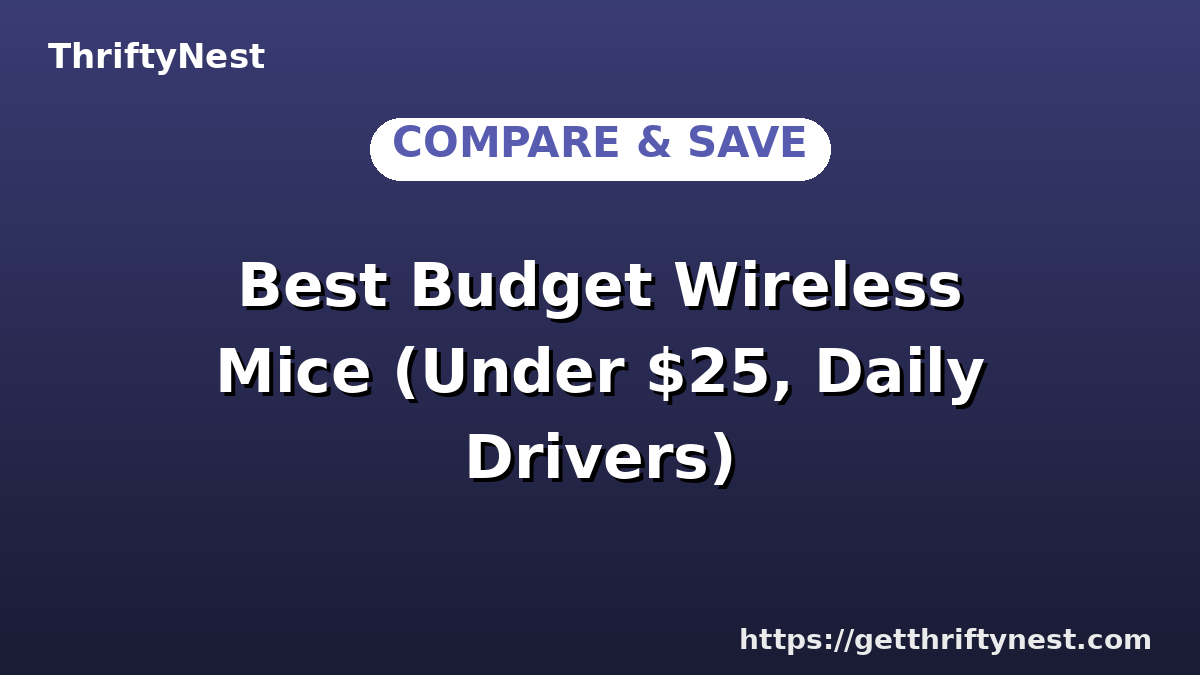 Best Budget Wireless Mice (Under $25, Daily Drivers)