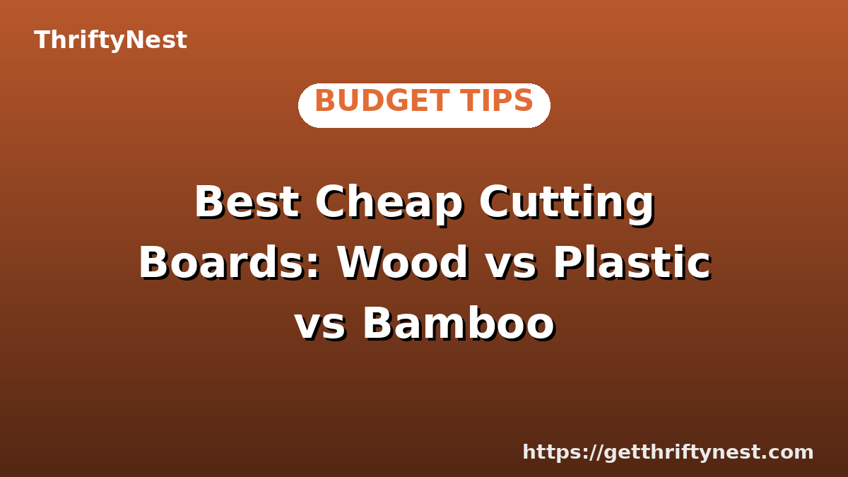 Best Cheap Cutting Boards: Wood vs Plastic vs Bamboo