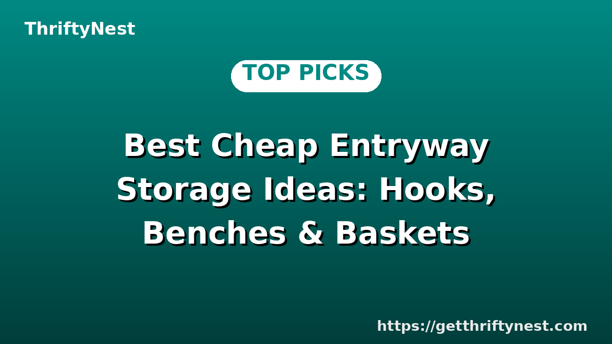 Best Cheap Entryway Storage Ideas: Hooks, Benches & Baskets