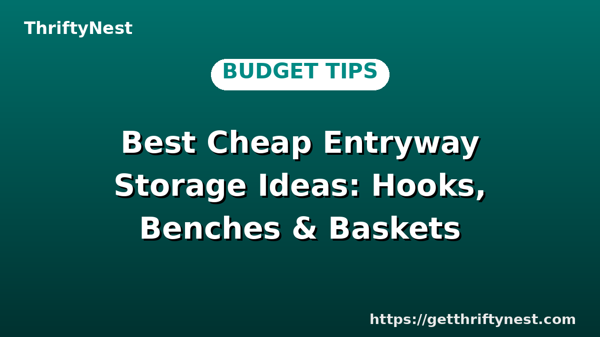 Best Cheap Entryway Storage Ideas: Hooks, Benches & Baskets