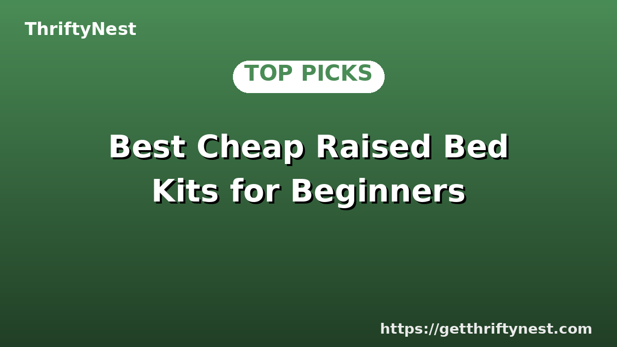 Best Cheap Raised Bed Kits for Beginners
