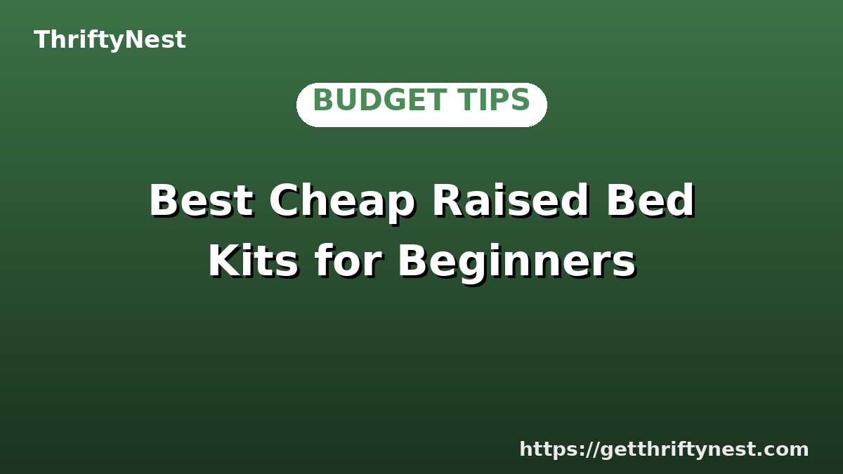 Best Cheap Raised Bed Kits for Beginners