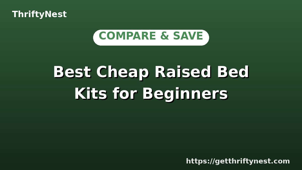 Best Cheap Raised Bed Kits for Beginners