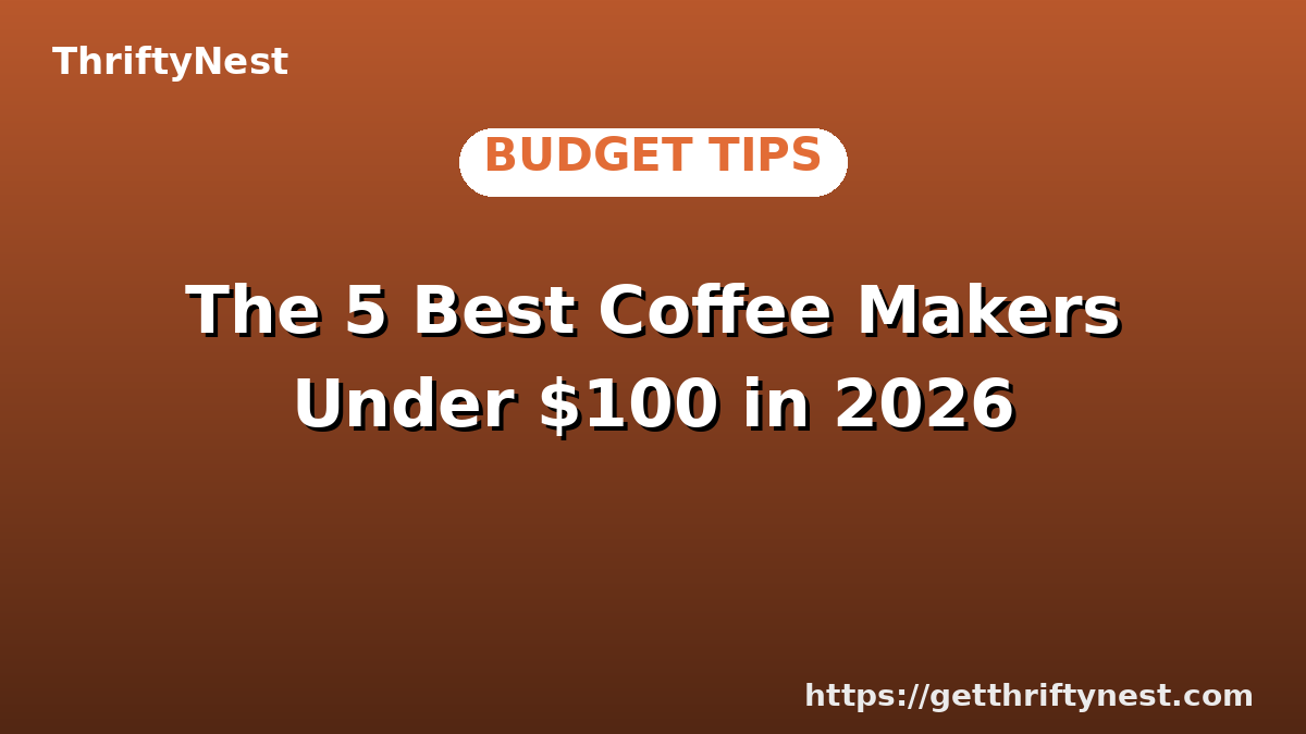 The 5 Best Coffee Makers Under $100 in 2026