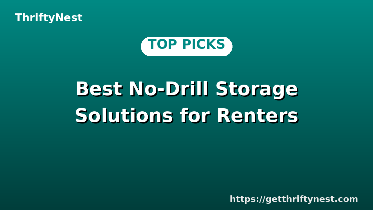 Best No-Drill Storage Solutions for Renters