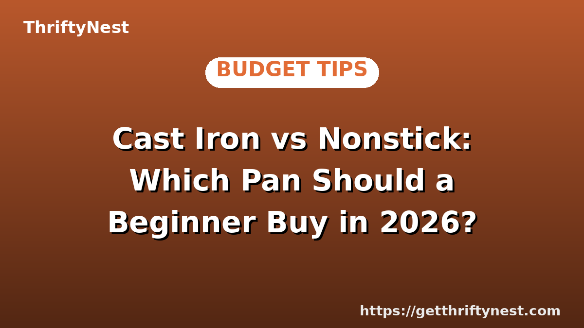 Cast Iron vs Nonstick: Which Pan Should a Beginner Buy in 2026?