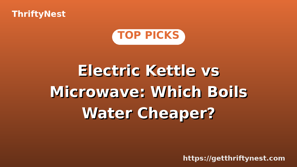 Electric Kettle vs Microwave: Which Boils Water Cheaper?