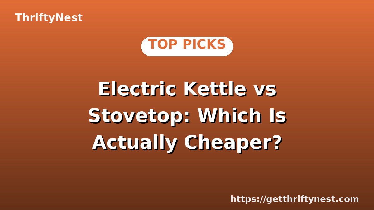 Electric Kettle vs Stovetop: Which Is Actually Cheaper?
