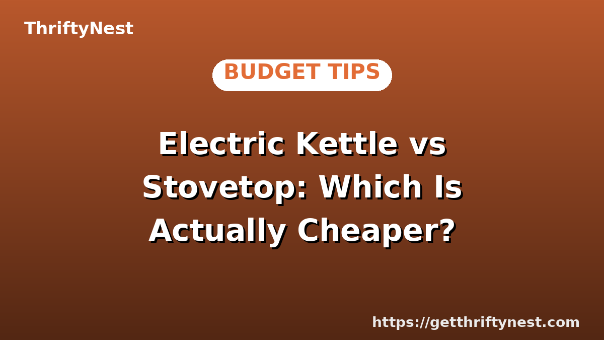 Electric Kettle vs Stovetop: Which Is Actually Cheaper?