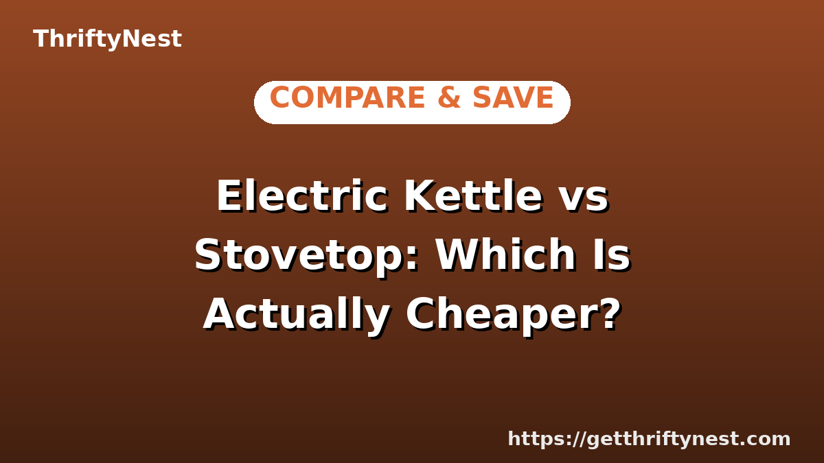 Electric Kettle vs Stovetop: Which Is Actually Cheaper?