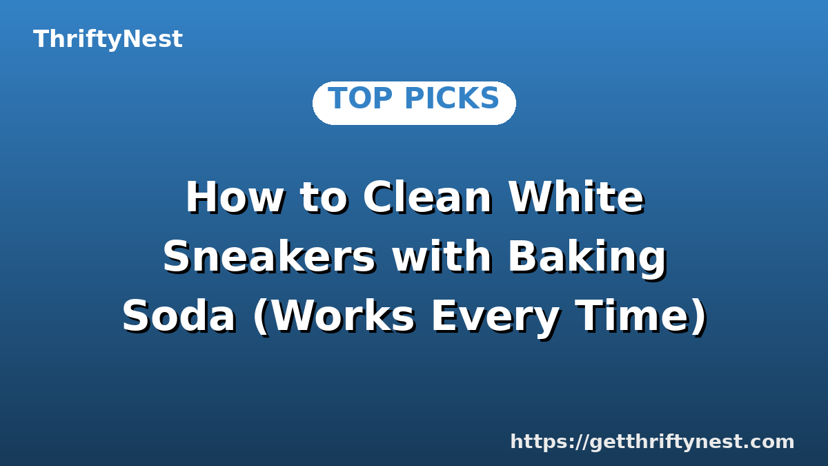 How to Clean White Sneakers with Baking Soda (Works Every Time)