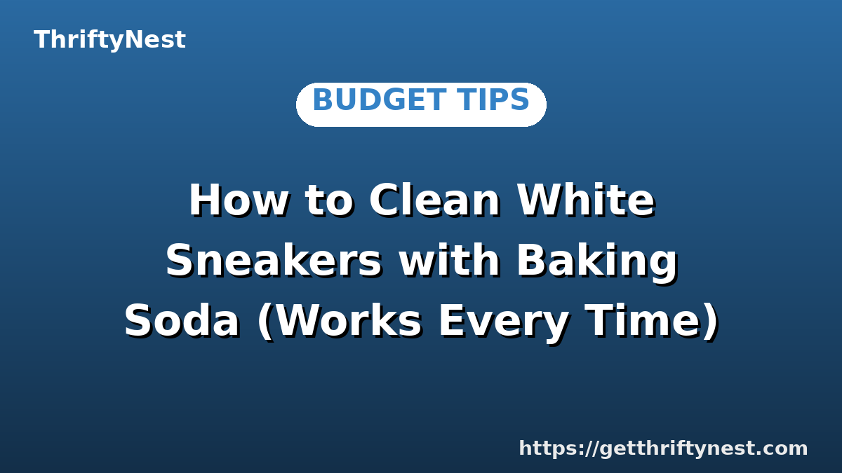 How to Clean White Sneakers with Baking Soda (Works Every Time)