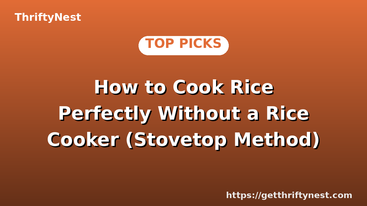How to Cook Rice Perfectly Without a Rice Cooker (Stovetop Method)