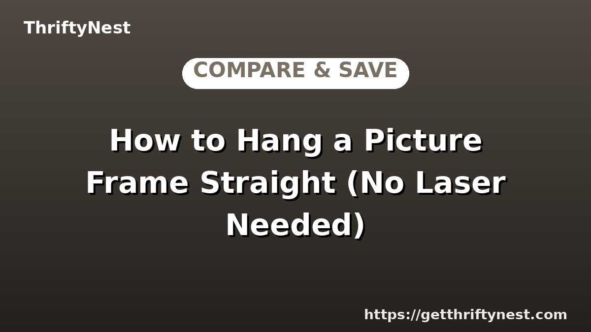 How to Hang a Picture Frame Straight (No Laser Needed)