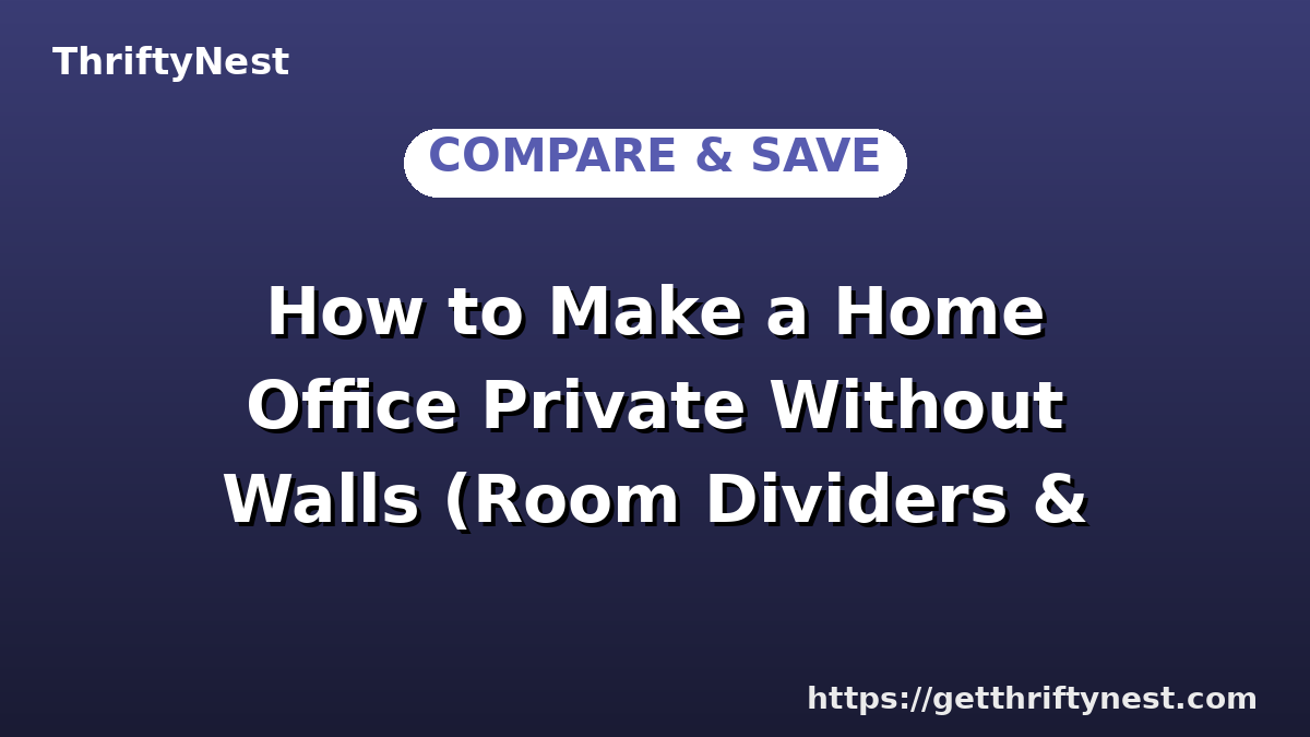 How to Make a Home Office Private Without Walls (Room Dividers & More)