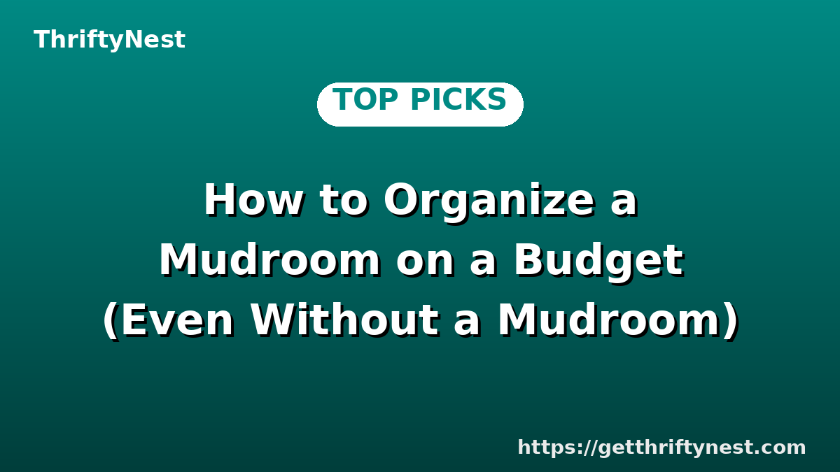 How to Organize a Mudroom on a Budget (Even Without a Mudroom)