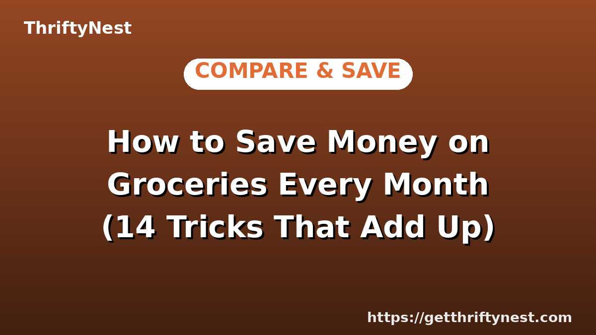 How to Save Money on Groceries Every Month (14 Tricks That Add Up)