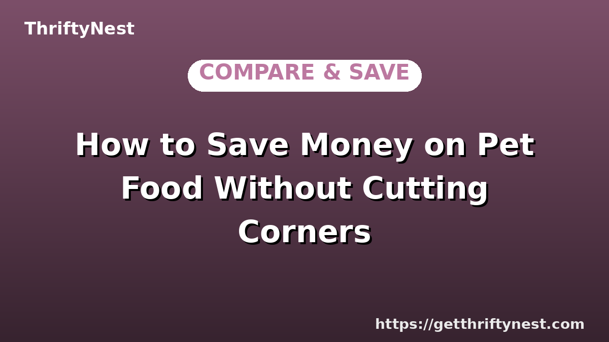 How to Save Money on Pet Food Without Cutting Corners