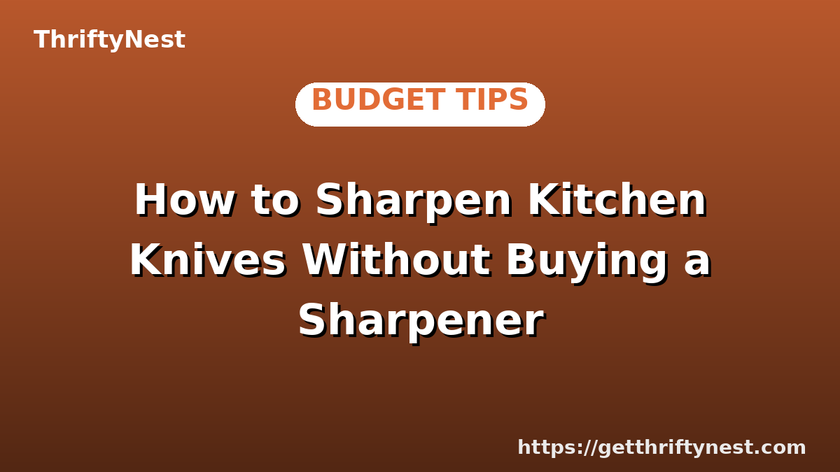 How to Sharpen Kitchen Knives Without Buying a Sharpener