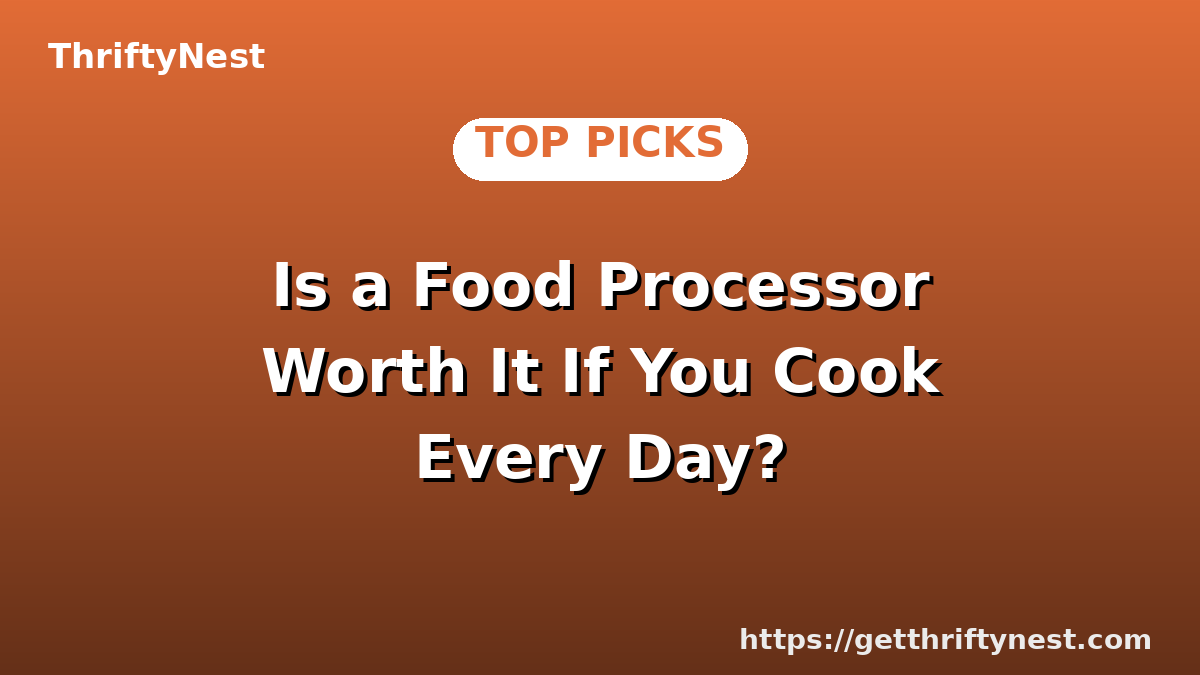 Is a Food Processor Worth It If You Cook Every Day?