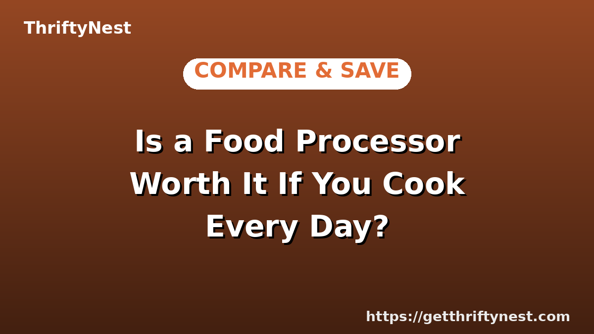 Is a Food Processor Worth It If You Cook Every Day?