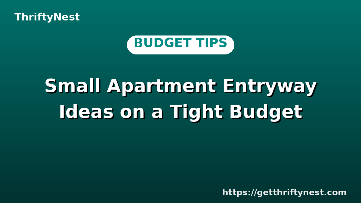 Small Apartment Entryway Ideas on a Tight Budget