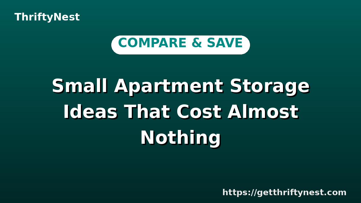 Small Apartment Storage Ideas That Cost Almost Nothing